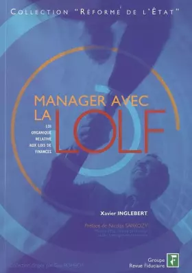 Couverture du produit · Manager avec la LOLF: LOLF et développement du contrôle de gestion dans l'administration de l'Etat