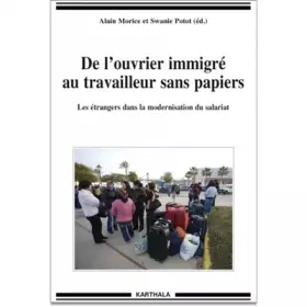 Couverture du produit · De l'ouvrier immigré au travailleur sans papiers. Les étrangers dans la modernisation du salariat