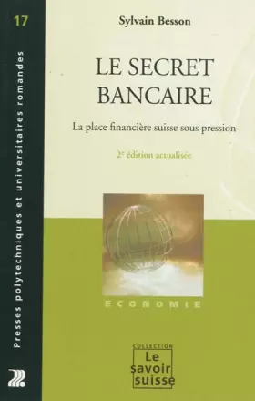Couverture du produit · Le secret bancaire: La place financière suisse sous pression.