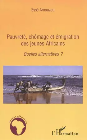 Couverture du produit · Pauvreté, chômage et émigration des jeunes Africains: Quelles alternatives ?