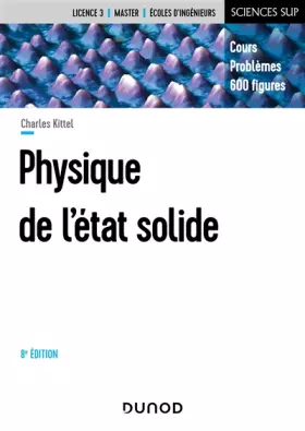 Couverture du produit · Physique de l'état solide - 8e éd. - Cours et problèmes: Cours et problèmes