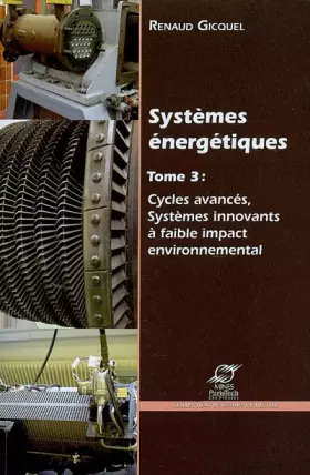 Couverture du produit · Systèmes énergétiques: Tome 3 : cycles avancés, systèmes innovants à faible impact environnemental