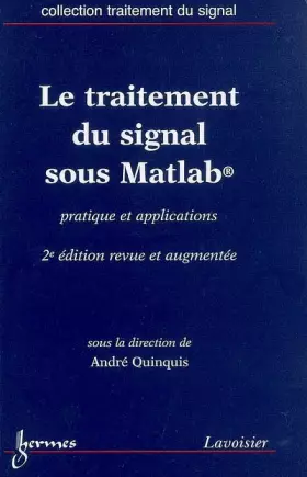 Couverture du produit · Le traitement du signal sous Matlab : Pratique et applications