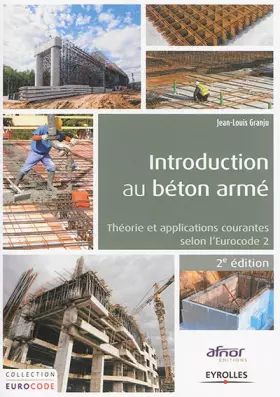 Couverture du produit · Introduction au béton armé : Coédition Afnor, Théorie et applications courantes selon l'Eurocode 2