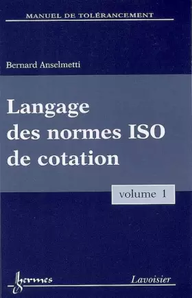 Couverture du produit · Manuel de tolérancement: Volume 1, Langage des normes ISO de cotation