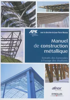 Couverture du produit · Manuel de construction métallique : Extraits des Eurocodes à l'usage des étudiants