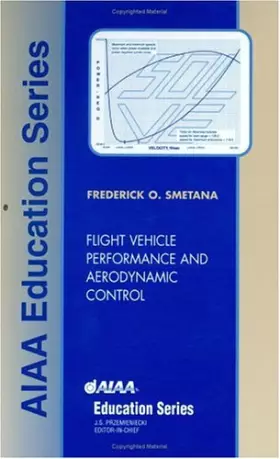 Couverture du produit · Flight Vehicle Performance and Aerodynamic Control (AIAA Education Series)