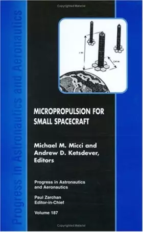 Couverture du produit · Micropropulsion for Small Spacecraft (Progress in Astronautics & Aeronautics)