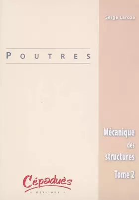 Couverture du produit · Mécanique des structures : Tome 2, Poutres