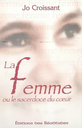 Couverture du produit · La femme sacerdotale, ou, Le sacerdoce du coeur
