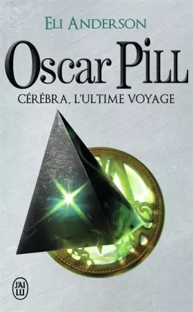 Couverture du produit · Oscar Pill, Tome 5 : Cérébra, l'ultime voyage