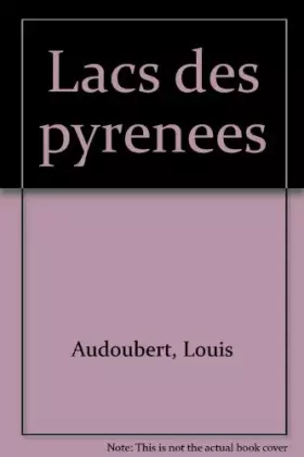 Couverture du produit · Lacs des Pyrénées Tome 1 : Lacs des Pyrénées