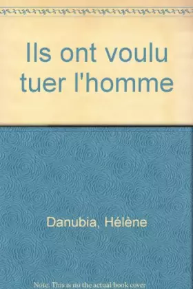 Couverture du produit · Ils ont voulu tuer l'homme
