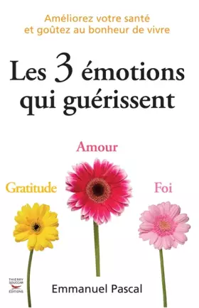 Couverture du produit · Les 3 émotions qui guérissent