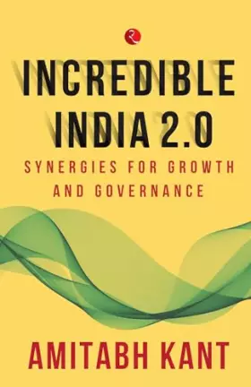 Couverture du produit · INCREDIBLE INDIA 2.0 (HB) [Paperback] Amitabh Kant [Paperback] Amitabh Kant [Paperback] Amitabh Kant [Paperback] Amitabh Kant [