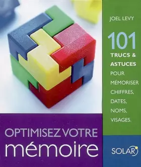 Couverture du produit · Optimiser votre mémoire: 101 trucs et astuces pour mémoriser chiffres, dates, noms, visages
