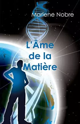 Couverture du produit · L'âme de la matière: Clonage humain, fondements de la médecine spirite et autres thèmes. (French Edition)