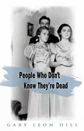 Couverture du produit · People Who Don't Know They're Dead: How They Attach Themselves to Unsuspecting Bystanders and What to Do About It