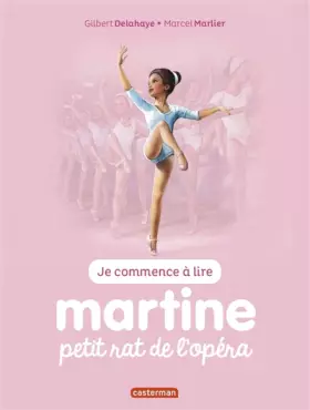 Couverture du produit · Je commence à lire avec Martine, Tome 1 : Martine petit rat de l'opéra