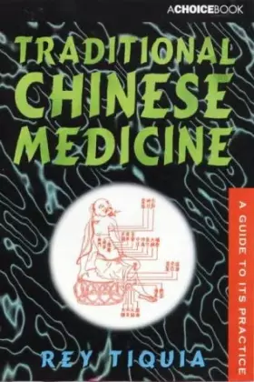 Couverture du produit · Traditional Chinese Medicine: A Guide to Its Practice