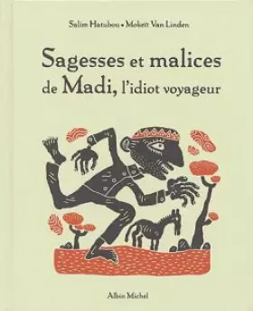 Couverture du produit · Sagesses et malices de Madi, l'idiot voyageur