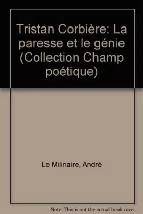 Couverture du produit · Tristan Corbière : la paresse et le génie