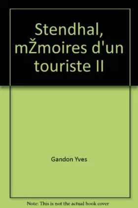 Couverture du produit · Stendhal, mémoires d'un touriste II