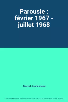 Couverture du produit · Parousie : février 1967 - juillet 1968