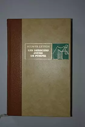 Couverture du produit · Les Derniers jours de Pompéi : Ethe Last days of Pompeiie. Bulwer Lytton. Traduction Marie-Laure Mouchard. Illustrations Claude