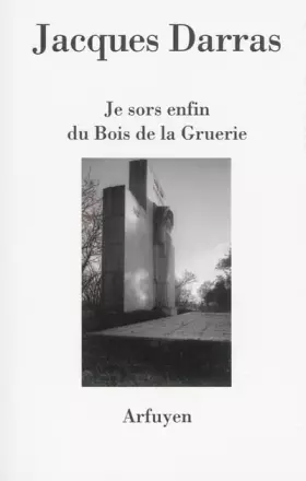 Couverture du produit · JE SORS ENFIN DU BOIS DE LA GRUERIE (0)