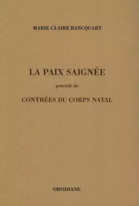 Couverture du produit · Paix saignée précédé de Contrées du corps natal