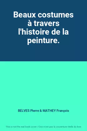Couverture du produit · Beaux costumes à travers l'histoire de la peinture.