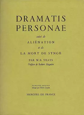 Couverture du produit · DRAMATIS PERSONAE suivi de ALIENATION et de LA MORT DE SYNGE.