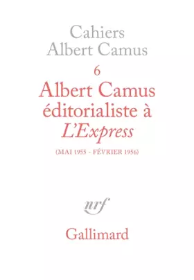 Couverture du produit · Albert Camus, éditorialiste à L'Express, mai 1955-février 1956