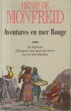 Couverture du produit · Aventures en mer Rouge, tome 3 : Le lépreux/L'homme aux yeux de verre/Le roi des abeilles