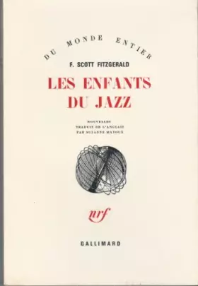 Couverture du produit · F. Scott Fitzgerald. Les Enfants du jazz : . Traduit de l'anglais par Suzanne Mayoux
