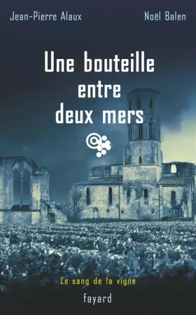 Couverture du produit · Une bouteille entre deux mers: Le sang de la vigne, tome 16