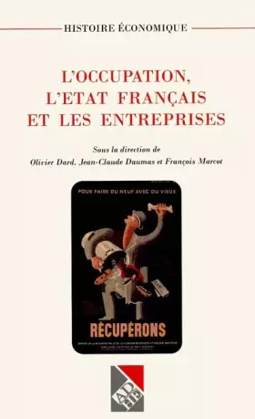 Couverture du produit · L'occupation, l'état français et les entreprises - Olivier DARD, Jean Claude DAUMAS