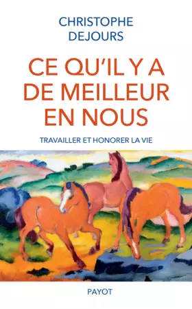 Couverture du produit · Ce qu'il y a de meilleur en nous: Travailler et honorer la vie