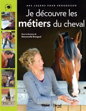 Couverture du produit · Je découvre les métiers du cheval: Mes leçons pour progresser