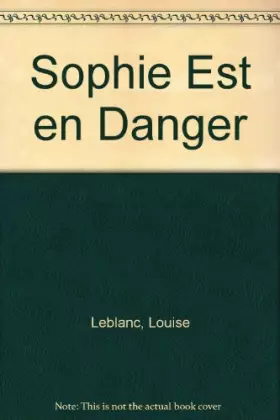 Couverture du produit · Sophie Est en Danger