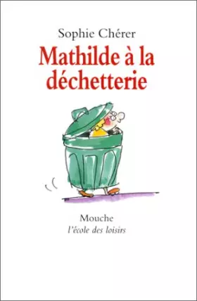 Couverture du produit · Mathilde à la déchetterie