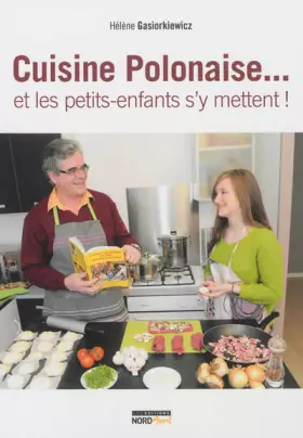 Couverture du produit · Cuisine polonaise et les petits-enfants s'y mettent !
