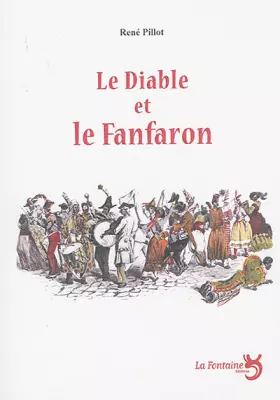 Couverture du produit · Le diable et le fanfaron : farce carnavalesque en cinq actes