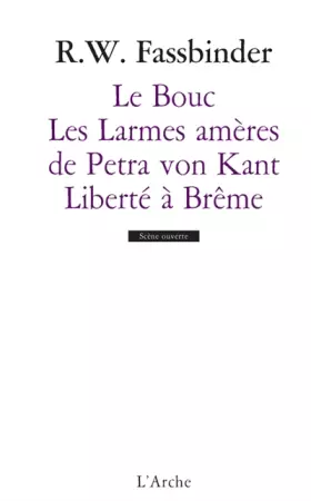 Couverture du produit · Le Bouc / Les Larmes amères de Petra von Kant / Liberté à Brême