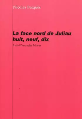 Couverture du produit · La face Nord de Juliau huit, neuf, dix