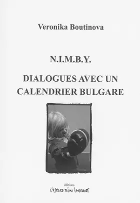 Couverture du produit · N.I.M.B.Y. : Suivi de Dialogues avec un calendrier bulgare