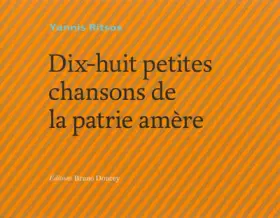 Couverture du produit · Dix-huit petites chansons de la patrie amère : Edition français-grec