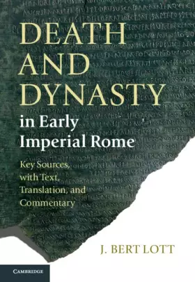 Couverture du produit · Death and Dynasty in Early Imperial Rome: Key Sources, with Text, Translation, and Commentary