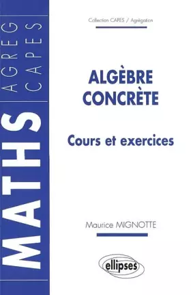 Couverture du produit · Algèbre concrète : Cours et exercices